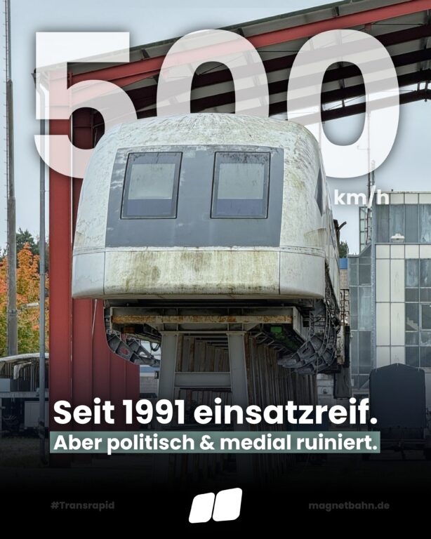 500 km/h Transrapid seit 1991 einsatzreif, aber politisch und medial ruiniert